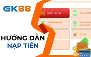 Hướng dẫn nạp tiền GK88